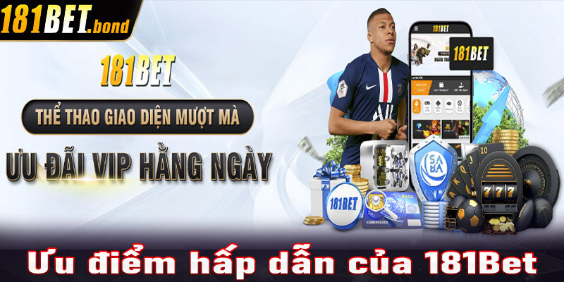 Các ưu điểm nổi bật của nhà cái 181bet