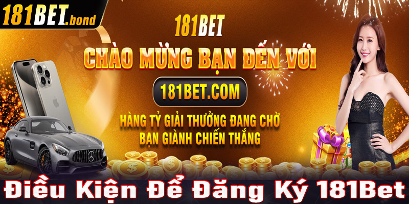 Những điều kiện để đăng ký 181Bet thành công cho người chơi mới