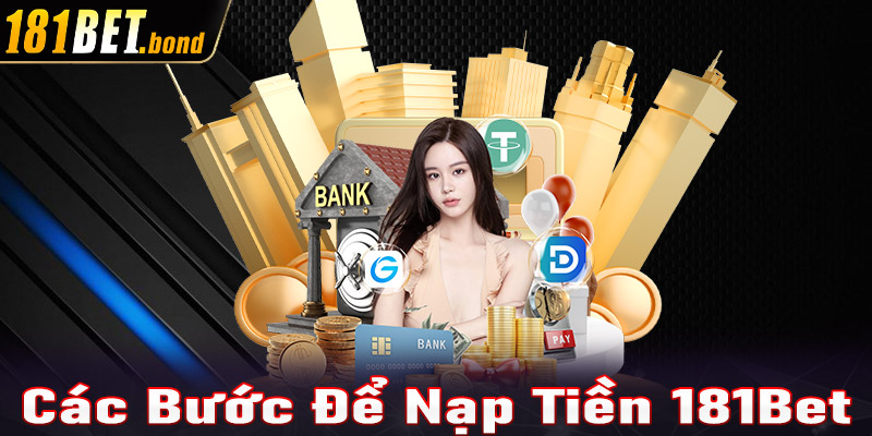 Hướng dẫn nạp tiền 181Bet thông qua 4 bước đơn giản 