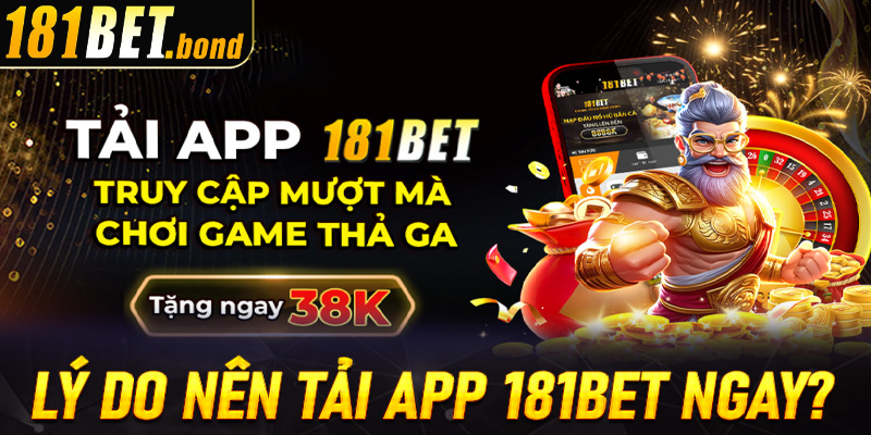 Lý do nên tải app 181Bet để cá cược ngay hôm nay?